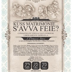 nuovo lavoro teatrale: "Kuss Matrmonie… S’avva feie???"