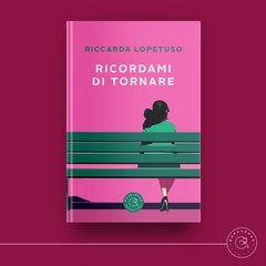 Romanzo "Ricordami di tornare" di Riccarda Lopetuso