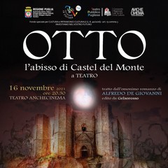 Spettacolo teatrale "Otto. L’abisso di Castel del Monte”