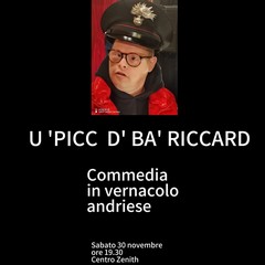 Lo Zenith allestisce la commedia in vernacolo: "U' Picc d' Ba' Riccard"