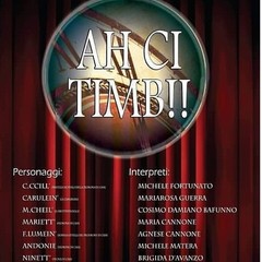 commedia in vernacolo andriese dal titolo "Ah ci timb"