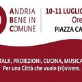 Andria Bene in Comune: Talk, proiezioni, cucina, musica e tanto altro ancora