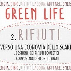 Green Life: secondo appuntamento sul tema dei rifiuti