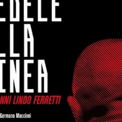 «Fedele alla Linea»: una dedica alla figura di Ferretti