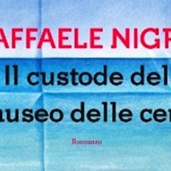 Il custode del museo delle cere: il nuovo libro di Raffaele Nigro