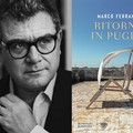 Il giornalista pugliese Marco Ferrante porta alle Vecchie Segherie di Bisceglie il suo “Ritorno in Puglia”