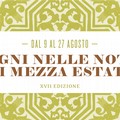  "Sogni nelle notti di mezza estate ", XVII edizione in programma dal 9 al 27 agosto