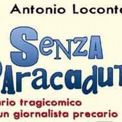 Senza paracadute - diario tragicomico di un giornalista precario