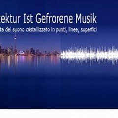 “Architektur Ist Gefrorene Musik”, alla scoperta del suono cristallizzato