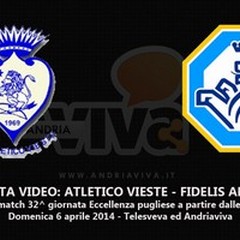 La gara Atletico Vieste - Fidelis Andria su Telesveva ed AndriaViva